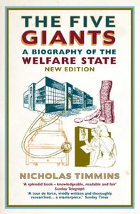 The Five Giants : A Biography of the Welfare State-9780007102648