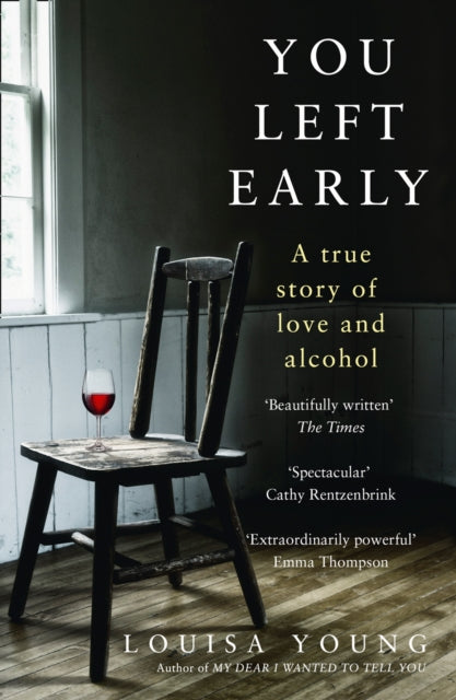 You Left Early : A True Story of Love and Alcohol-9780008265205