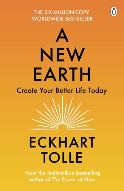 A New Earth : The life-changing follow up to The Power of Now. 'My No.1 guru will always be Eckhart Tolle' Chris Evans-9780141039411