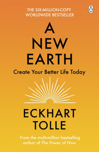 A New Earth : The life-changing follow up to The Power of Now. 'My No.1 guru will always be Eckhart Tolle' Chris Evans-9780141039411