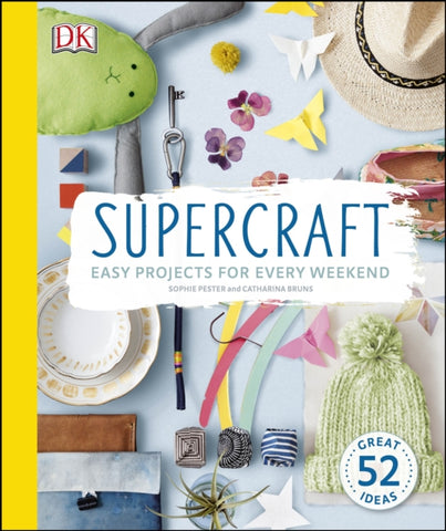 Supercraft : Easy Projects for Every Weekend-9780241242278