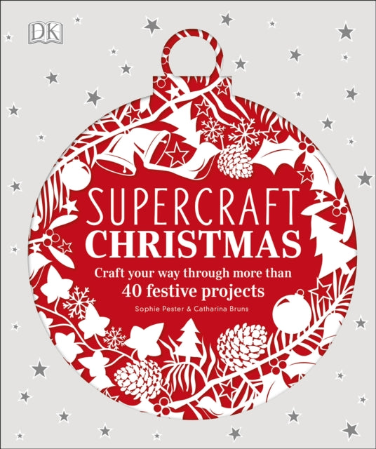 Supercraft Christmas : Craft your way through more than 40 festive projects-9780241296677