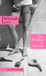 The Position of Spoons : and other intimacies-9780241674505