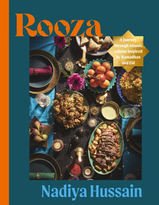 Rooza : a journey through Islamic cuisine inspired by Ramadhan and Eid-9780241678237