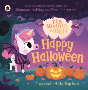 Ten Minutes to Bed: Happy Halloween! : A magical lift-the-flap book-9780241687826