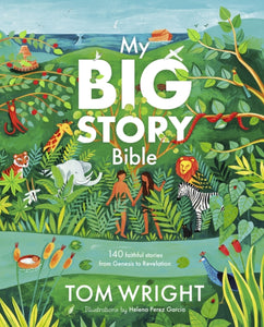 My Big Story Bible : 140 Faithful Stories, from Genesis to Revelation-9780281085613