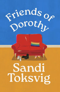 Friends of Dorothy : The funny and brilliant new novel from the star of QI-9780349019017