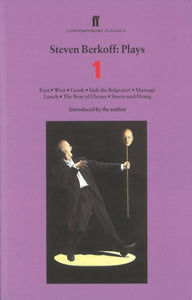 Steven Berkoff Plays 1 : East; West; Greek; Sink the Belgrano!; Massage Lunch; The Bow of Ulysses; Sturm und Drang-9780571207213