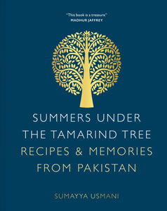 Summers Under the Tamarind Tree : Recipes & Memories from Pakistan-9780711256033