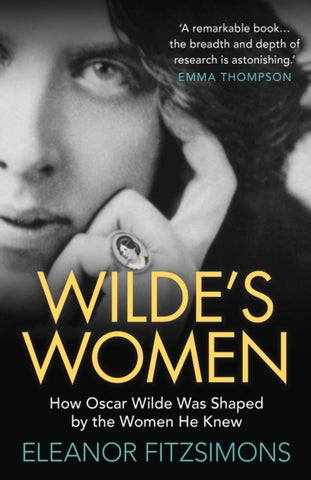 Wilde's Women : How Oscar Wilde was Shaped by the Women he Knew-9780715651193