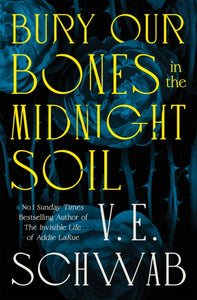 Bury Our Bones in the Midnight Soil-9781035064649