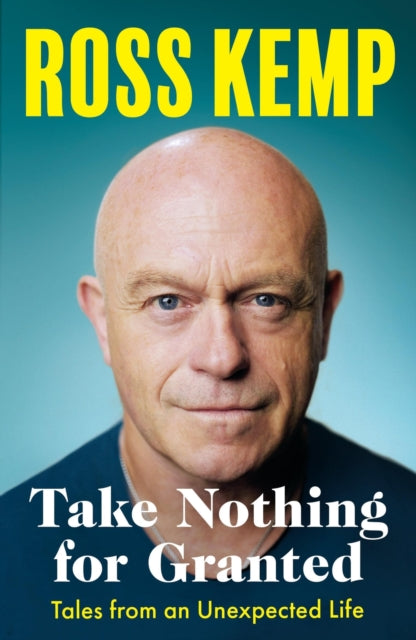 Take Nothing For Granted : Tales from an Unexpected Life-9781399609739