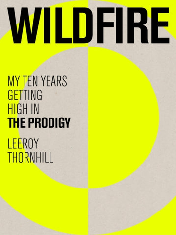 Wildfire : My Ten Years Getting High in The Prodigy-9781399616706