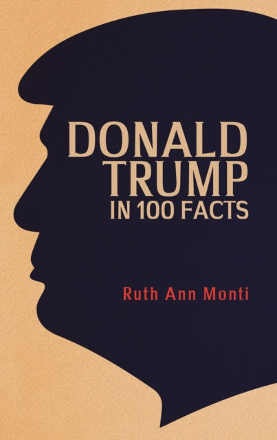 Donald Trump in 100 Facts-9781445678535