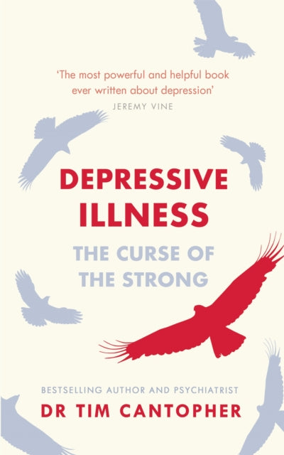 Depressive Illness : The Curse Of The Strong-9781529381047