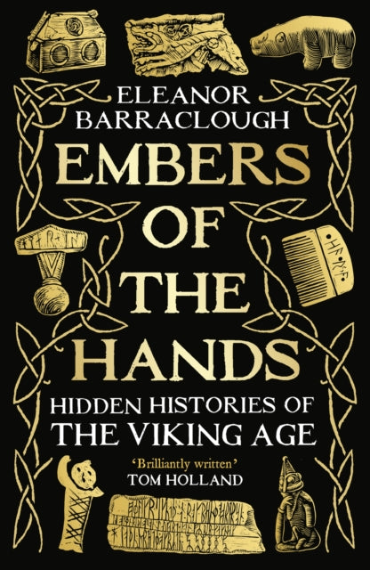 Embers of the Hands : Hidden Histories of the Viking Age-9781788166744