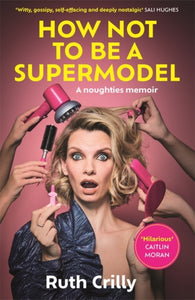 How Not to be a Supermodel-9781788709224