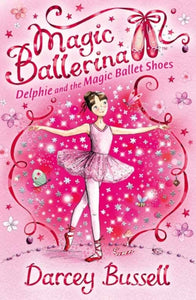 Delphie and the Magic Ballet Shoes (Magic Ballerina, Book 1)-9780007286072