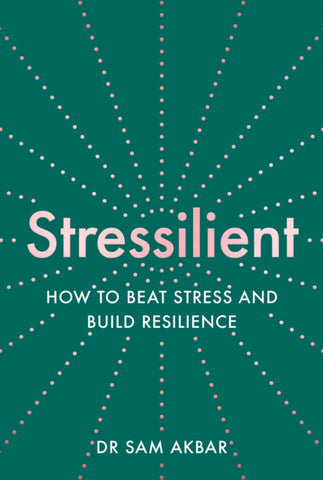 Stressilient : How to Beat Stress and Build Resilience-9780008448042