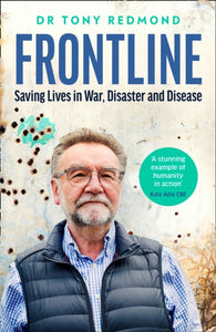 FRONTLINE : Saving Lives in War, Disaster and Disease-9780008449537