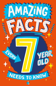 Amazing Facts Every 7 Year Old Needs to Know-9780008492182