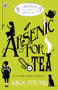 Arsenic for Tea : A Murder Most Unladylike Mystery-9780141369792