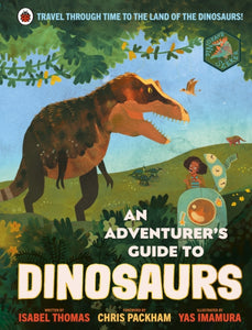 An Adventurer's Guide to Dinosaurs-9780241471890