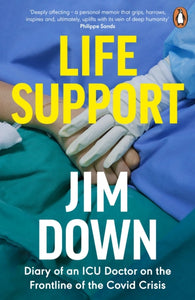 Life Support : Diary of an ICU Doctor on the Frontline of the Covid Crisis-9780241506325