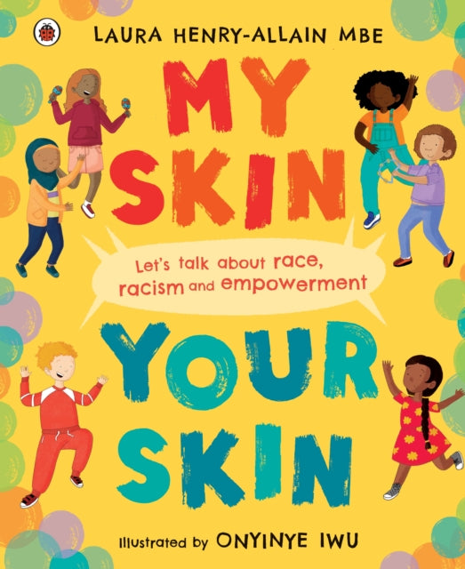 My Skin, Your Skin : Let's talk about race, racism and empowerment-9780241512739