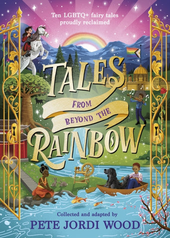 Tales From Beyond the Rainbow : Ten LGBTQ+ fairy tales proudly reclaimed-9780241545423