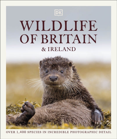 Wildlife of Britain and Ireland : Over 1,400 Species in Incredible Photographic Detail-9780241569597