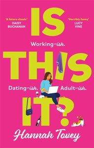 Is This It? : 'Incredibly relatable and horribly funny' Lucy Vine-9780349424712