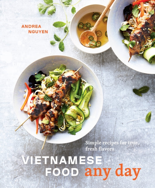 Vietnamese Food Any Day : Simple Recipes for True, Fresh Flavors-9780399580352