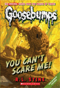 You Can't Scare Me! (Classic Goosebumps #17) : 17-9780545177962