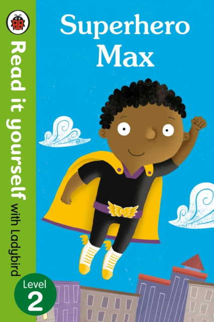 Superhero Max- Read it Yourself with Ladybird : Level 2-9780723295266