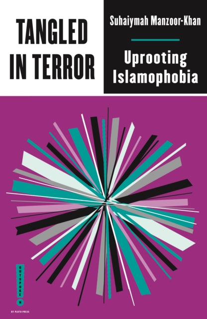 Tangled in Terror : Uprooting Islamophobia-9780745345413