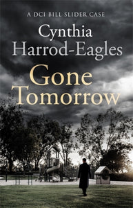 Gone Tomorrow : A Bill Slider Mystery (9)-9780751575408