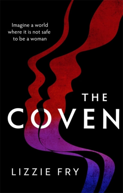 The Coven : For fans of Vox, The Power and A Discovery of Witches-9780751577945