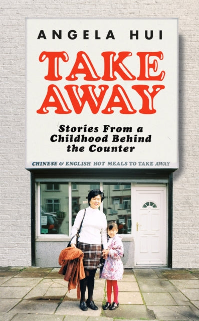 Takeaway : Stories from a childhood behind the counter-9781398705548