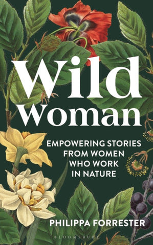 Wild Woman : Empowering Stories from Women who Work in Nature-9781399400879