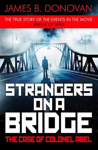 Strangers on a Bridge : The Case of Colonel Abel-9781405924900