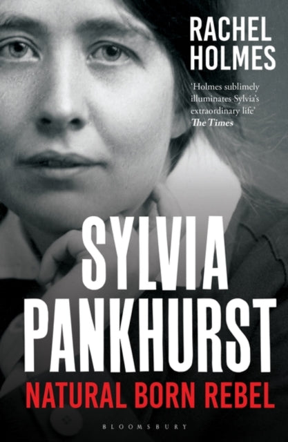 Sylvia Pankhurst : Natural Born Rebel-9781408880456