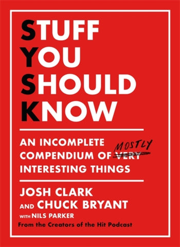 Stuff You Should Know : An Incomplete Compendium of Mostly Interesting Things-9781409199380