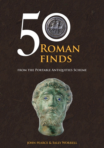 50 Roman Finds from the Portable Antiquities Scheme-9781445686844