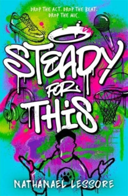 Steady For This : the laugh-out-loud and unforgettable teen novel of the year!-9781471413223