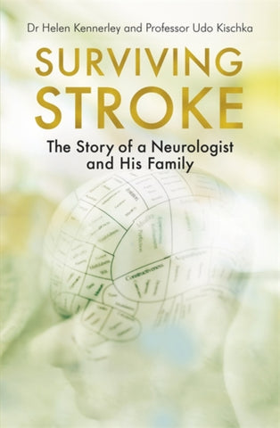 Surviving Stroke : The Story of a Neurologist and His Family-9781472144461