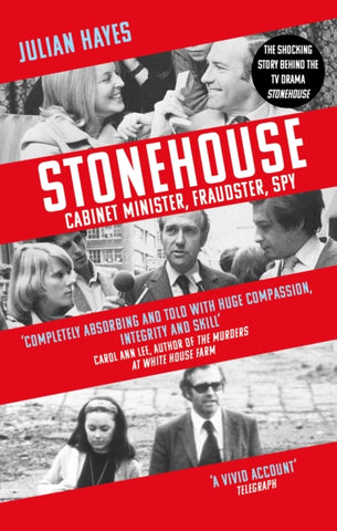 Stonehouse : Cabinet Minister, Fraudster, Spy-9781472146533