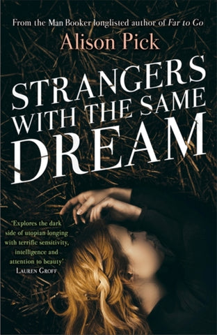 Strangers with the Same Dream : From the Man Booker Longlisted author of Far to Go-9781472225146