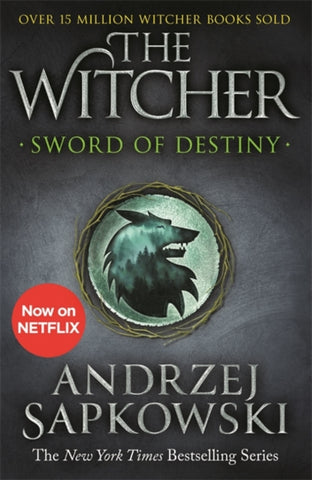 Sword of Destiny : Tales of the Witcher - Now a major Netflix show-9781473231085