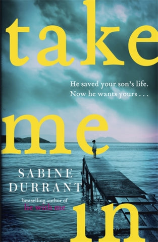 Take Me In : the twisty, unputdownable thriller from the bestselling author of Lie With Me-9781473608399